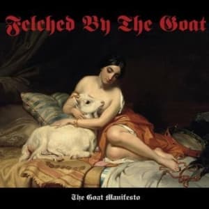 Felched By The Goat - Goat Manifesto (LP)