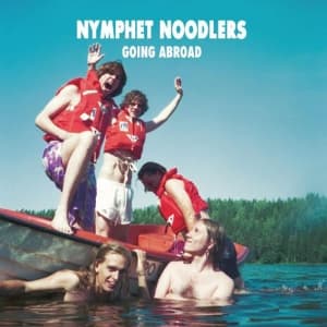 Nymphet Noodlers - Going Abroad (White Vinyl) (LP)