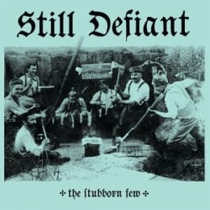 Still Defiant - Stubborn Few The (Electric Blue Vin (LP)
