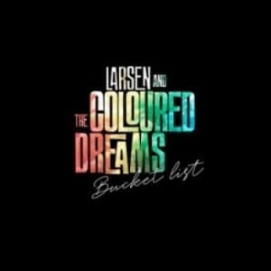 Larsen & The Coloured Dreams - Bucket List (Indie Exclusive, Red V (LP)