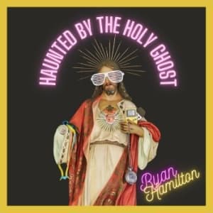 Hamilton Ryan - Haunted By The Holy Ghost (LP)