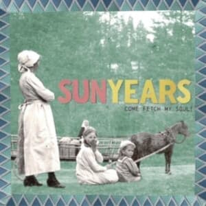 Sunyears - Come Fetch My Soul! (Sea Grass Blue) SIGNERAD LP (LP)