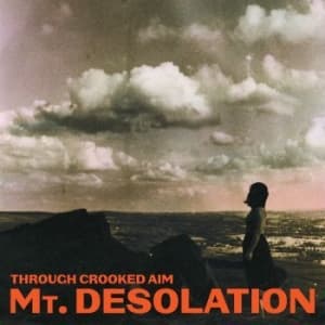Mt. Desolation - Through Crooked Aim (LP)