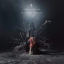 Rebekka Karifjord - We Become Ourselves (LP)