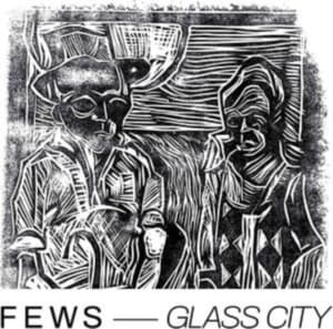 Fews - Glass City (LP)