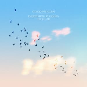 Gogo Penguin - Everything Is Going To Be Ok (LP)
