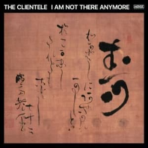 Clientele The - I Am Not There Anymore (Ltd Red Vin (LP)
