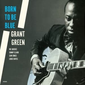 Grant Green - Born To Be Blue (LP)