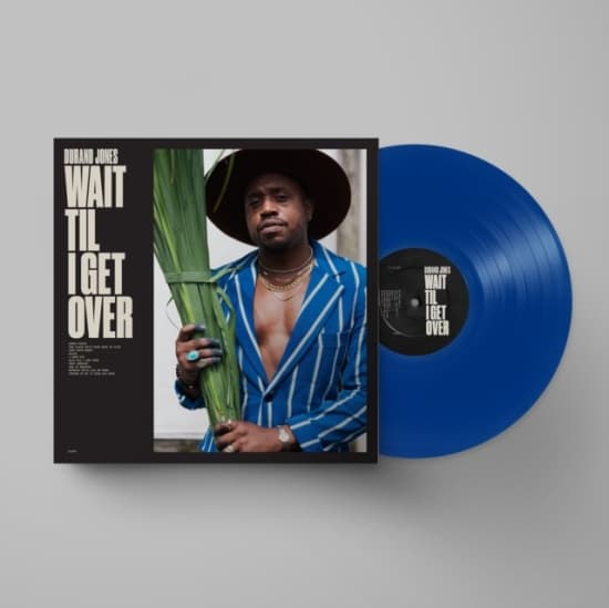 Durand Jones - Wait Til I Get Over (Ltd Blue Jay C (LP)