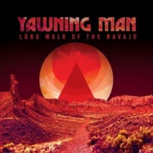 Yawning Man - Long Walk Of The Navajo (LP)