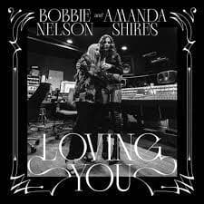 Nelson Bobbie & Amanda Shires - Loving You (White Opaque Vinyl) (LP)