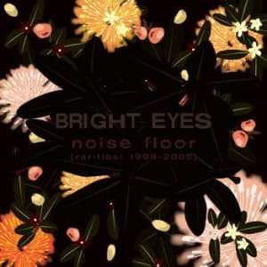 Bright Eyes - Noise Floor Rarities: 1998-2005 (Re (LP)