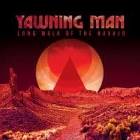 Yawning Man - Long Walk Of The Navajo (LP)