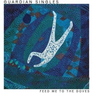 Guardian Singles - Feed Me To The Doves (Ltd Whirlpool (LP)