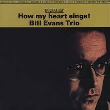 Bill Evans Trio - How My Heart Sings! (LP)