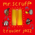 Miniatyrbillede 1 af 2: Mr Scruff - Trouser Jazz Deluxe 20Th Anniversar (LP)