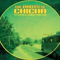 Various Artists - The Roots Of Chicha: Psycedelic Cum (LP)
