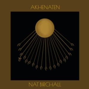 Birchall Nat - Akhenaten (LP)