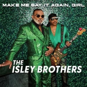 Isley Brothers The - Make Me Say It Again, Girl (Green Vinyl) (LP)