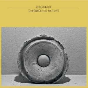 Colley Joe - Deformation Of Tone (LP)