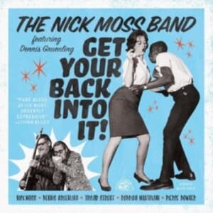 Nick Moss Band / Dennis Gruenling - Get Your Back Into It (Translucent (LP)
