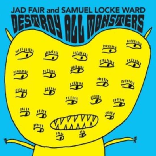 Fair Jad And Samuel Locke Ward - Destroy All Monsters (Opaque Orange (LP)
