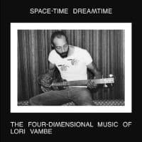 Vambe Lori - Space-Time Dreamtime: The Four-Dime (LP)