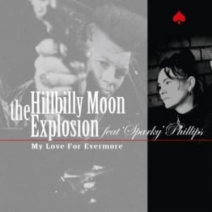 Hillbilly Moon Explosion - My Love For Evermore' Feat. Sparky' (Vinylsingle)
