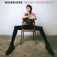 WORRIERS - TRUST YOUR GUT (LP)