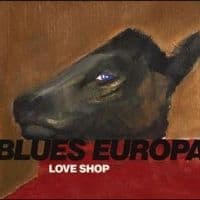 LOVE SHOP - BLUES EUROPA (LP)