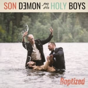 SON DEMON & HIS HOLY BOYS - BOPTIZED! (LP)
