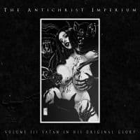 Antichrist Imperium The - Volume Iii: Satan In His Original G (LP)