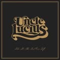 Miniatyrbillede 2 af 2: Uncle Lucius - Like It's The Last One Left (LP)