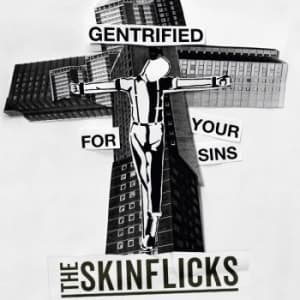 Skinflicks The - Gentrified For Your Sins (7" Vinyl (LP)