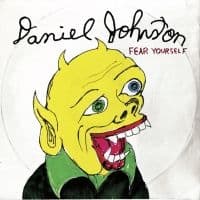 Johnston Daniel - Fear Yourself - 20Th Anniversary Ed (LP)