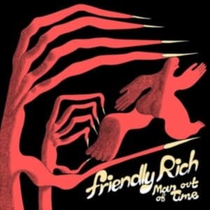 Friendly Rich - Man Out Of Time (LP)