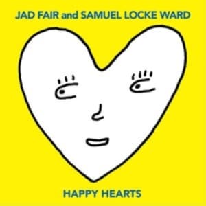 Fair Jad And Samuel Locke Ward - Happy Hearts (Yellow Vinyl) (LP)