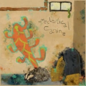 Mechanical Canine - Walls Covered In Mildew (LP)