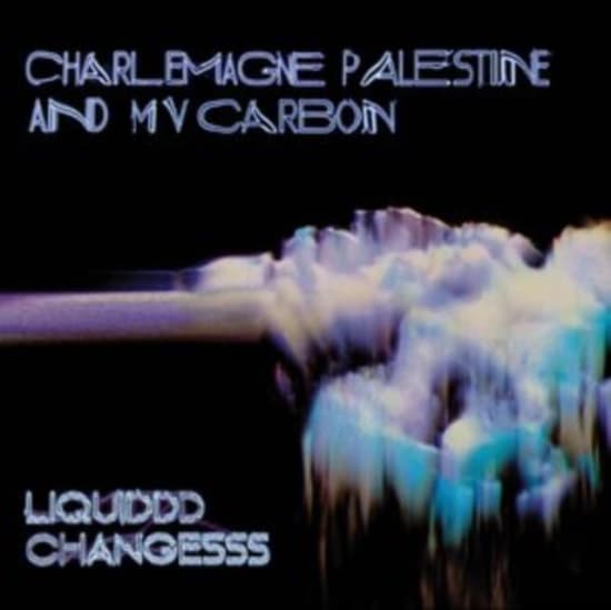 Mv Carbon And Charlemagne Palestine - Liquiddd Changesss (Clear Blue W/ B (LP)