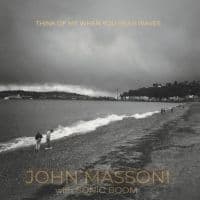 Massoni John W/ Sonic Boom - Think Of Me When You Hear Waves (LP)