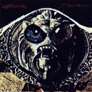 Chrome - 3Rd From The Sun (LP)