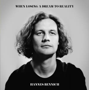 Bennich Hannes - When Losing A Dream To Reality (2 L (LP)
