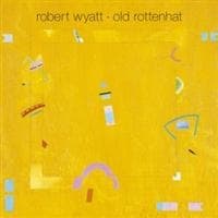 Robert Wyatt - Old Rottenhat (LP)