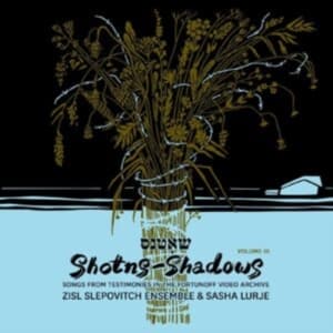 Zisl Slepovitch Ensemble & Sasha Lu - Shotns - Shadows: Songs From Testim (LP)