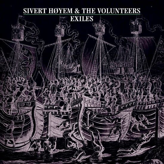 Sivert Høyem And The Volunteer - Exiles (LP)