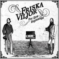 Friska Viljor - For New Beginnings (LP)