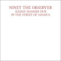 Niney The Observer - Sledge Hammer Dub In The Street Of (LP)