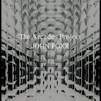 John Foxx - The Arcades Project (LP)
