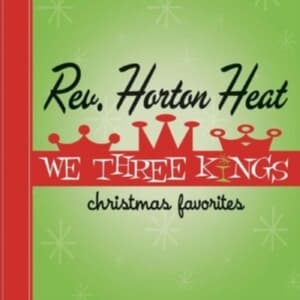 Reverend Horton Heat The - We Three Kings (Opaque Green Vinyl) (LP)