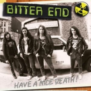 Bitter End - Have A Nice Death (Hazardous Sludge (LP)